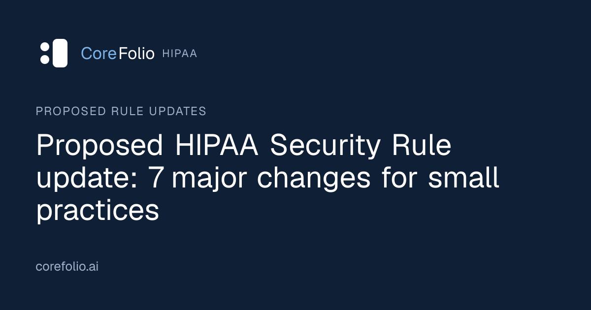 2026 HIPAA Security Rule: 7 changes for small practices · CoreFolio